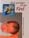 Cover: Gl&uuml;ck und Segen f&uuml;r das Kind - Lahn-Verlag