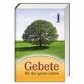 Cover: Gebete f&uuml;r das ganze Leben - Gro&szlig;druck - - St. Benno
