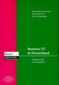 Cover: Business-TV in Deutschland - Schulz,  R. S., Verlag, ein Imprint von Wolters Kluwer Deutschland GmbH