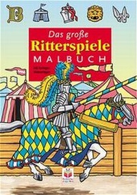 Enlarge image Cover: Das grosse Ritterspiele-Malbuch - Tessloff Verlag Ragnar Tessloff GmbH & Co. KG