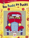 Cover: Von Punkt zu Punkt, von 1 bis 30: Fahrzeuge - Tessloff Verlag Ragnar Tessloff GmbH & Co. KG