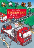 Cover: Das gro&szlig;e Feuerwehr-Malbuch - Tessloff Verlag Ragnar Tessloff GmbH & Co. KG