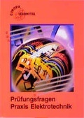 Cover: Praxis Elektrotechnik - Pr&uuml;fungsfragen - Europa-Lehrmittel