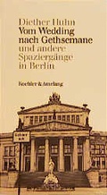 Cover: Von Wedding nach Gethsemane und andere Spazierg&auml;nge in Berlin - Koehler & Amelang