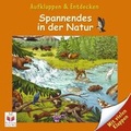 Cover: Aufklappen und Entdecken: Spannendes in der Natur - Tessloff Verlag Ragnar Tessloff GmbH & Co. KG