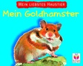 Cover: Mein liebstes Haustier: Mein Goldhamster - Tessloff Verlag Ragnar Tessloff GmbH & Co. KG