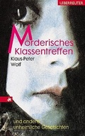 Cover: M&ouml;rderisches Klassentreffen - Carl Ueberreuter Verlag