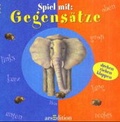 Cover: Spiel mit: Gegens&auml;tze - arsEdition