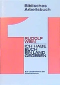 Cover: Biblisches Arbeitsbuch / Ich habe Euch ein Land gegeben - Kaufmann Verlag