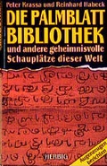Cover: Die Palmblattbibliothek und andere geheimnisvolle Schaupl&auml;tze dieser Welt - F. A. Herbig Verlagsbuchhandlung GmbH