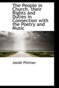 Cover: The People in Church, Their Rights and Duties in Connection with the Poetry and Music - BiblioLife
