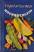 Cover: Vegetarisches Kochb&uuml;chlein - Verlag f. d. Frau