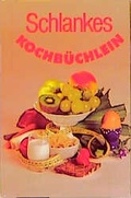 Cover: Schlankes Kochb&uuml;chlein - Verlag f. d. Frau