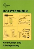 Cover: Holztechnik Konstrukion und Arbeitsplanung - Europa-Lehrmittel