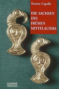 Cover: Die Sachsen des fr&uuml;hen Mittelalters - Theiss in Herder