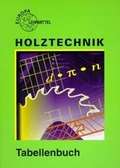 Cover: Tabellenbuch Holztechnik - Europa-Lehrmittel