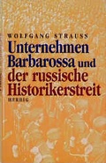 Cover: Unternehmen Barbarossa und der russische Historikerstreit - F. A. Herbig Verlagsbuchhandlung GmbH