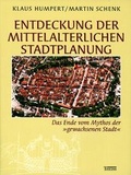 Cover: Entdeckung der mittelalterlichen Stadtplanung - Theiss in Herder