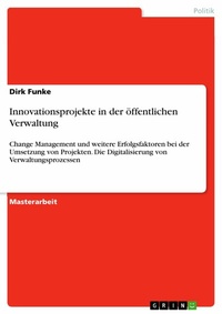 Abbildung von: Innovationsprojekte in der öffentlichen Verwaltung - GRIN Verlag