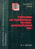 Cover: Fallstudien zur Krankenhausbetriebswirtschaftslehre - R. v. Decker