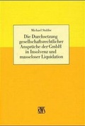 Cover: Die Durchsetzung gesellschaftsrechtlicher Anspr&uuml;che der GmbH in Insolvenz und masseloser Liquidation - RWS