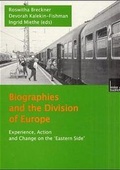 Cover: Biographies and the Division of Europe - VS Verlag f&uuml;r Sozialwissenschaften