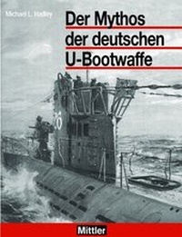 Enlarge image Cover: Der Mythos der deutschen U-Boot-Waffe - Mittler in Maximilian Verlag GmbH & Co. KG