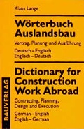 Cover: W&ouml;rterbuch Auslandsbau /Dictionary for Construction Work Abroad - Bauverlag BV GmbH