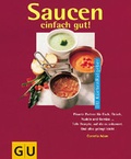 Cover: Saucen einfach gut! - Gr&auml;fe und Unzer