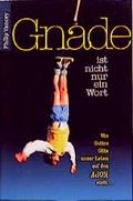 Cover: Gnade ist nicht nur ein Wort - Franz, Ernst