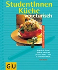 Cover: StudentInnenk&uuml;che vegetarisch - Gr&auml;fe und Unzer