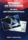 Cover: Wirtschafts- und Betriebskunde f&uuml;r Arzt- und Zahnarzthelferinnen - Holland + Josenhans