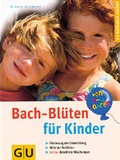 Cover: Bach-Bl&uuml;ten f&uuml;r Kinder - Gr&auml;fe und Unzer