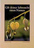 Cover: Gib deiner Sehnsucht einen Namen - Kaufmann Verlag