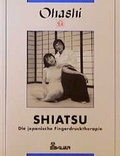 Cover: Shiatsu, die japanische Fingerdrucktherapie - Bauer, Hermann