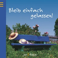 Enlarge image Cover: Bleib einfach gelassen! - arsEdition