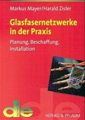 Cover: Glasfasernetzwerke in der Praxis - H&uuml;thig