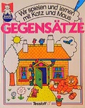 Cover: Gegens&auml;tze - Tessloff Verlag Ragnar Tessloff GmbH & Co. KG