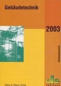 Cover: Geb&auml;udetechnik 2003 - H&uuml;thig