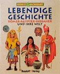 Cover: Lebendige Geschichte - R&ouml;mer, &Auml;gypter, Indianer und ihre Welt - Tessloff Verlag Ragnar Tessloff GmbH & Co. KG
