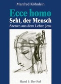 Cover: Ecce homo - seht der Mensch / Der Ruf - Kaufmann Verlag