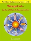 Cover: Was gut tut - Kaufmann Verlag