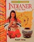 Cover: Entdeckt und nachgebaut - Indianer und ihre Welt - Tessloff Verlag Ragnar Tessloff GmbH & Co. KG