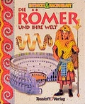Cover: Die R&ouml;mer und ihre Welt - Tessloff Verlag Ragnar Tessloff GmbH & Co. KG