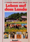 Cover: Tessloffs grosses Buch vom Leben auf dem Lande - Tessloff Verlag Ragnar Tessloff GmbH & Co. KG