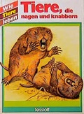 Cover: Wie Tiere leben / Nagetiere - Tessloff Verlag Ragnar Tessloff GmbH & Co. KG