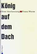 Cover: K&ouml;nig auf dem Dach - Waldgut Verlag