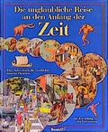 Cover: Die unglaubliche Reise an den Anfang der Zeit - Tessloff Verlag Ragnar Tessloff GmbH & Co. KG