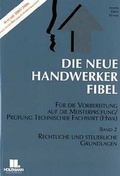 Cover: Die Neue Handwerker-Fibel / Rechtliche und steuerliche Grundlagen - Holzmann Medien