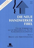 Cover: Die Neue Handwerker-Fibel / Berufs-und Arbeitsp&auml;dagogik - Holzmann Medien
